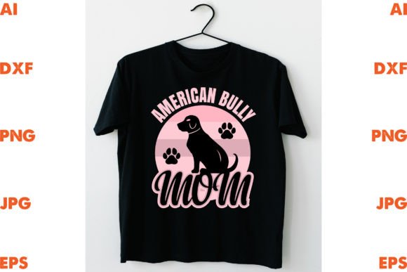 American Bully Mom: Graphics for T-Shirt Designs