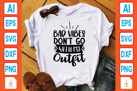 Bad Vibes Don’t Go with My Outfit Graphics