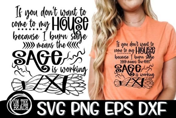 Dont Want to Come to My House Burn Sage Graphics