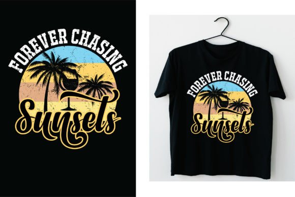 Forever Chasing Sunsets: Graphics for T-Shirt Designs