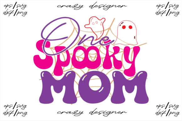 Halloween-One Spooky Mom Graphics
