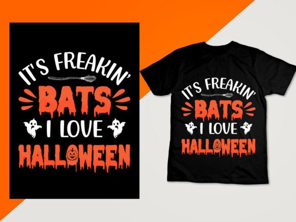 It's Freakin Bats Halloween T-Shirt Graphics