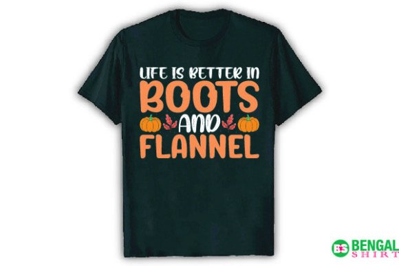 Life is Better in Boots and Flannel Graphics