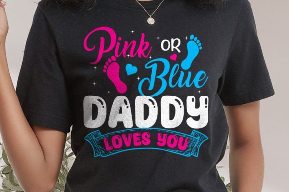 Pink or Blue Daddy Loves You Graphics