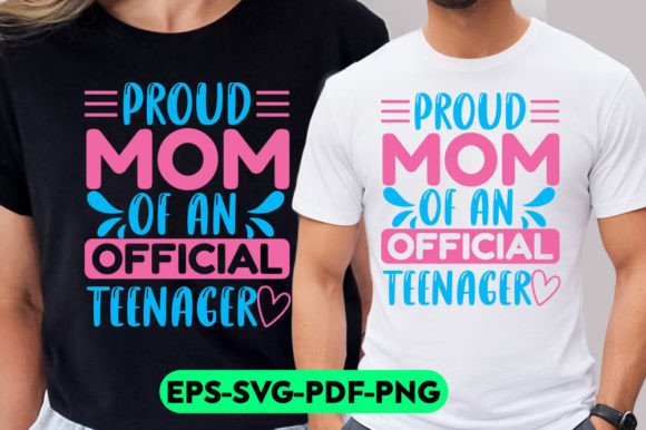 Proud Mom of an Official Teenager Graphics