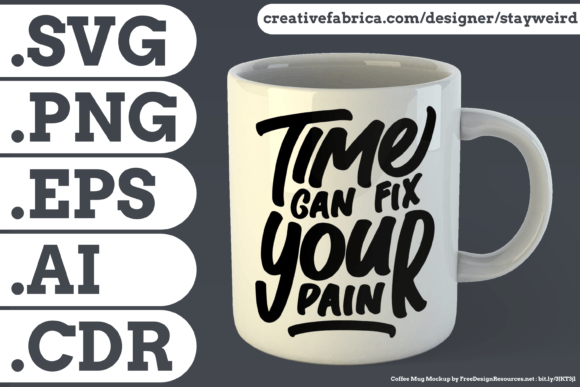 Time Can Fix Your Pain Quote for Mugs: Graphics and Print Templates