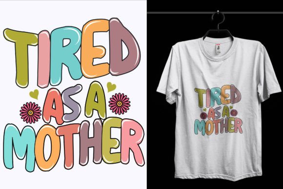 Tired Asa Mother Day T-Shirt Design Graphics