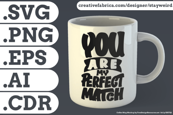 You Are My Perfect Match Graphics for Print Templates
